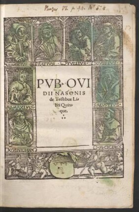 PVB.OVI||DII NASONIS || de Tristibus Li=||bri Quin=||que.||(CON||solatio ad Liuiam Augustam de morte || Drusi Neronis filij eis, qui in || Germania morbo || perijt.||)