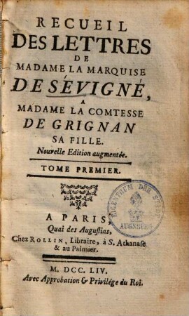 Recueil Des Lettres De Madame La Marquise De Sévigné A Madame La Comtesse De Grignan, Sa Fille. 1