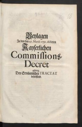 Beylagen zu dem den 27. Martii 1730 dictirten Kayserlichen Commissions-Decret ...