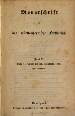 Monatschrift für das württembergische Forstwesen. 6, 6. 1855