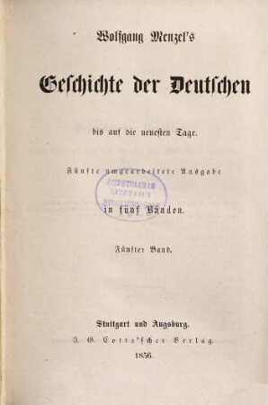 Wolfgang Menzel's Geschichte der Deutschen bis auf die neuesten Tage : in fünf Bänden, 5