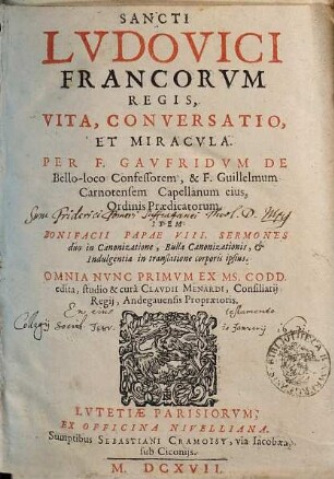 Sancti Lvdovici Francorum Regis, Vita, Conversatio, Et Miracvla ...