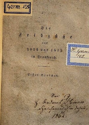 Die Feldzüge in Frankreich, in den Jahren 1814 und 1815, 1. Mit dem Plane der Schlacht von Paris