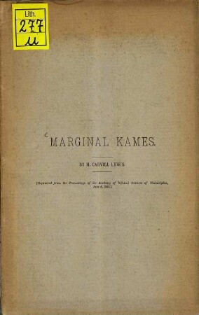 Marginal Kames : [Reprinted from the Proceedings of the Academy of Natural Sciences of Philadelphia June 2, 1885]