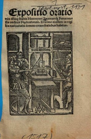 Expositio orationis d[omi]nic[a]e fratris Hieronymi Sauonarol[a]e Ferrariensis ordinis Pr[a]edicatorum. Et sermo eiusdem in vigilia natiuitatis domini coram fratribus habitus