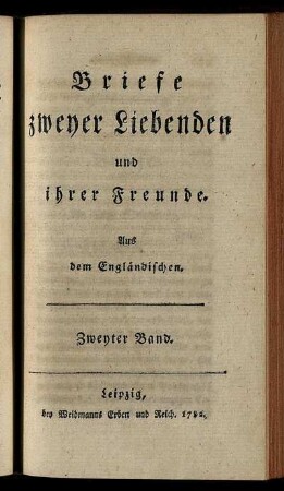 Bd. 2: Briefe zweyer Liebenden und ihrer Freunde. Zweyter Band