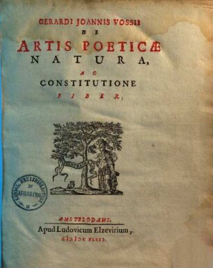 Gerardi Ioannis Vossii de artis poeticae natura ac constitutione liber
