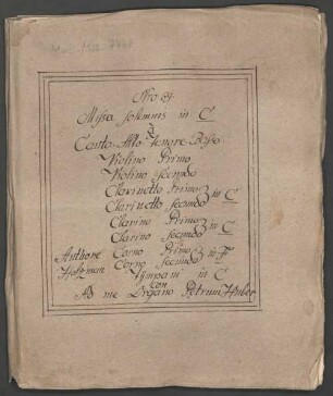 Masses, V (4), Coro, orch, org, C-Dur - BSB Mus.ms. 7468 : [dust cover, by Huber:] N o 69. // Missa solemnis in C // a // Canto. Alto. Tenore. Basso. // Violino Primo // Violino secundo // Clarinetto Primo // [brace:] in C // Clarinetto secundo // Clarino Primo // [brace:] in C // Clarino secundo // Corno Primo // [brace:] in F // Corno secundo // Tympani in C // con // Organo // Ad me Petrum Huber [left side:] Authore // Holzman