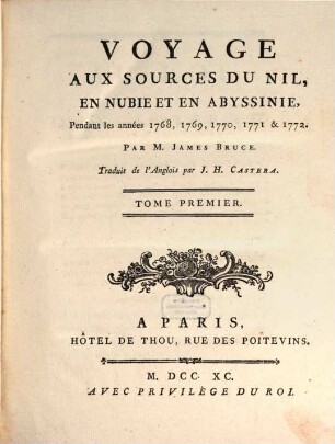 Voyage Aux Sources Du Nil, En Nubie ET En Abyssinie : Pendant les années 1768, 1769, 1770, 1771, 1772, & 1773, Tome Premier
