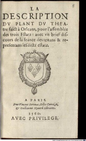 Description du plant du Theatre faict à Orleans, pour l'Assemblée des trois Estatz