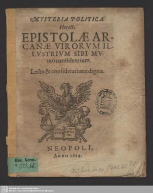 Mysteria Politica. Hoc est, Epistolae Arcanae Virorvm Illvstrivm Sibi Mvtuo confidentium