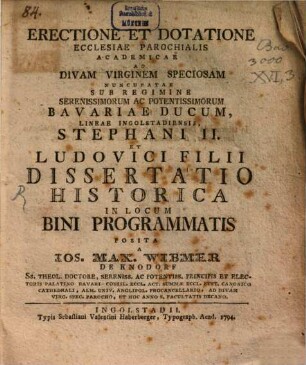 De Erectione Et Dotatione Ecclesiae Parochialis Academicae : Ad Divam Virginem Speciosam Nuncupatae ... Dissertatio Historica