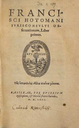 Francisci Hotomani Ivrisconsvlti Obseruationum liber ..., 1. (1571). - 87 S.