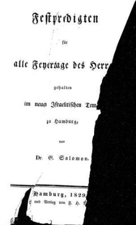 Festpredigten für alle Feyertage des Herrn, gehalten im neuen Israelitischen Tempel zu Hamburg / von G. Salomon