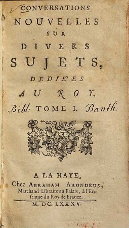 Conversations Nouvelles Sur Divers Sujets : Dediées Au Roy, 1