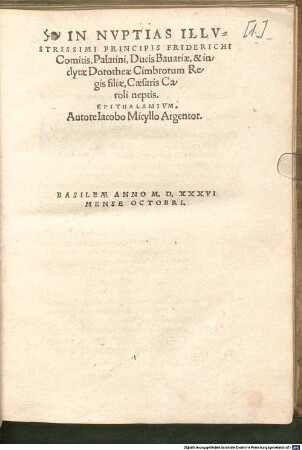 In nuptias illustrissimi principis Friderichi Comitis Palatini, Ducis Bavariae et inclytae Dorotheae Cimbrorum Regis filiae, Caesaris Caroli neptis Epithalamium