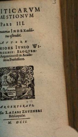 Politicarum Quaestionum centum ac tredecim, In Eloquentiae Studiosorum Gratiam, Stylum Exercere Cupientium, Selectarum, ac in partes tres distinctarum Pars .... 3