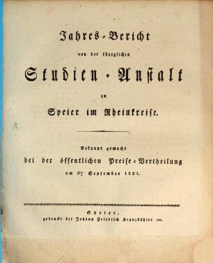 Jahresbericht über die Kgl. Studienanstalt in Speier : für das Studienjahr ..., 1821
