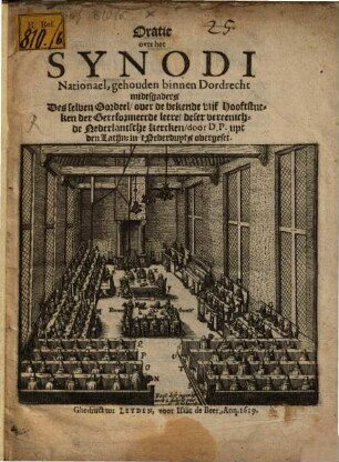 Oratie over het Synodi Nationael, gehouden binnen Dordrecht : midtsgaders Des selven Oordeel over de bekende vijf Hooftstucken der Gereformeerde leere deser vereenichde Nederlantsche Kercken