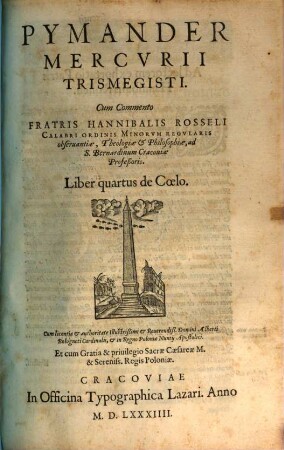 Pymander Mercvrii Trismegisti : Cum Commento Fratris Hannibalis Rosseli Calabri, Ordinis Minorvm Regvlaris obseruantiæ, Theologiæ & Philosophiæ, ad S. Bernardinum Cracoviæ Profeßoris, 4. De Coelo