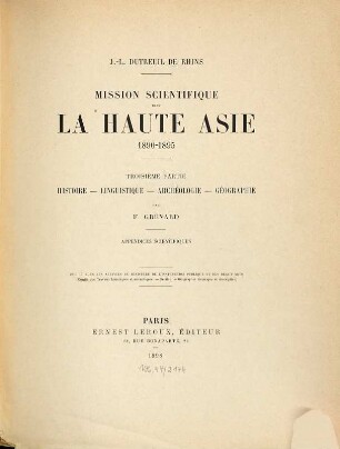 Mission scientifique dans la Haute Asie 1890 - 1895 : Comité des Travaux historiques et scientifiques, - section de Géographie historique et Descriptive, 3