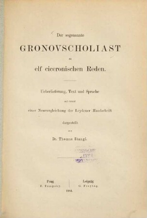 Der sog. Gronovscholiast zu elf ciceronischen Reden : Überlieferung, Text und Sprache auf Grund einer Neuvergleichung der Leydener Handschrift