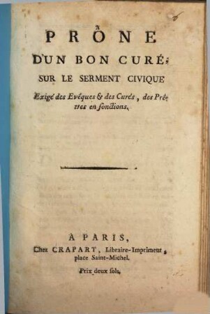Prone D'Un Bon Cure, Sur Le Serment Civique Exige des Eveques & des Cures, des Pretres en fonctions