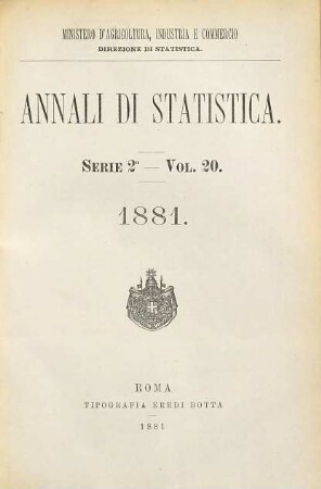 Annali di statistica. 20. 1881