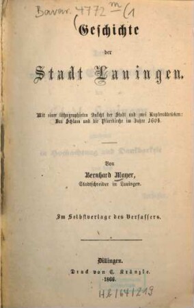 Geschichte der Stadt Lauingen : Mit e. lithogr. Ansicht d. Stadt u. 2 Kupferabdr. Das Schloss u. d. Pfarrkirche im J. 1604. 1