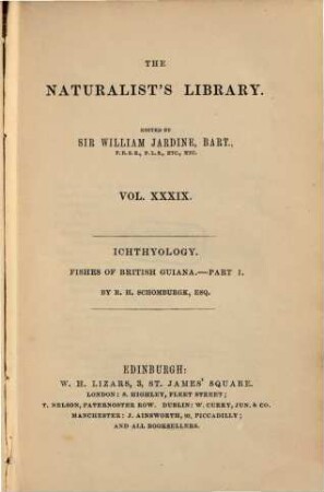 The Naturalist's Library, IV. Ichtyology, [5] = 39. Fishes of British Guiana ; part 1