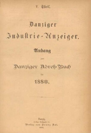 V. Theil. Danziger Industrie-Anzeiger. Anhang zum Danziger Adreß-Buch für 1880
