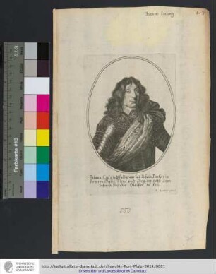 Johann Ludwig Pfaltzgraue bey Rhein. Hertzog in Beyeren, Güsch, Cleue und Berg, der Löbl. Cron Schwede Bestelter Obrister zu Fuß