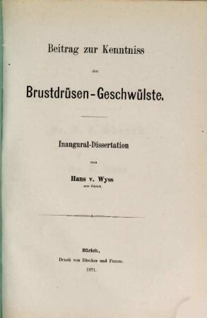 Beitrag zur Kenntniss der Brustdrüsen-Geschwülste : Diss. inaug.