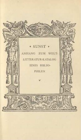 Kunst. Anhang zum Welt-Litteratur-Katalog eines Bibliophilen