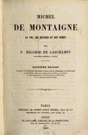 Michel de Montaigne, sa vie, ses oeuvres et son temps