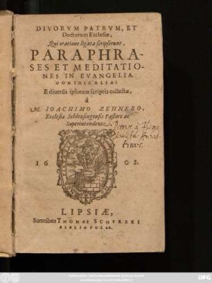 Divorum Patrum, Et Doctorum Ecclesiae, Qui oratione ligata scripserunt, Paraphrases Et Meditationes In Evangelia Dominicalia