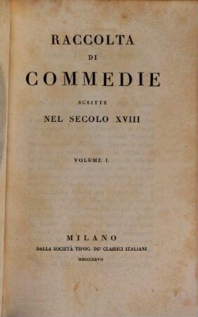 Raccolta di commedie scritte nel secolo XVIII, 1