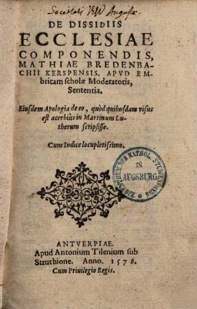 De Dissidiis Ecclesiae Componendis, Mathiae Bredenbachii Kerspensis, Apvd Embricam scholæ Moderatoris, Sententia