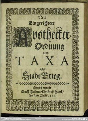 Neu eingerichtete Apothecker-Ordnung und Taxa der Stadt Brieg