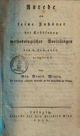 Anrede an seine Zuhörer bei Eröffnung methodologischer Vorlesungen : den 9. Juni 1819 gehalten