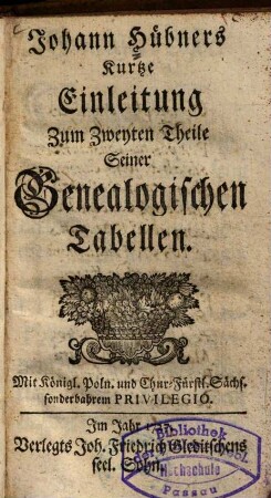 Johann Hübners Kurtze Einleitung Zum ... Theile Seiner Genealogischen Tabellen, 2