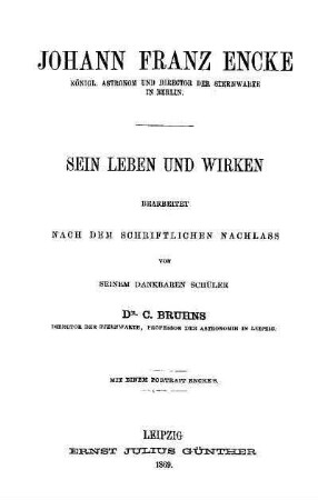 Johann Franz Encke : sein Leben und Wirken