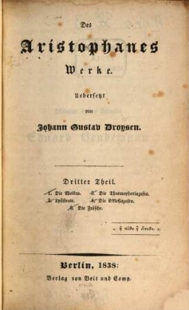 Des Aristophanes Werke, 3. Die Wolken. Lysistrate. Die Thesmophoriazusen. Die Ekklesiazusen. Die Frösche