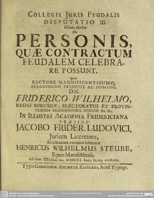 Collegii Iuris Feudalis Disputatio III. sistens theses De Personis, Quae Contractum Feudalem Celebrare Possunt