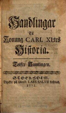 Handlingar till Konung Carl XI.:tes Historia, Tolfte Samlingen