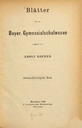 Blätter für das bayer. Gymnasialschulwesen, 26. 1890