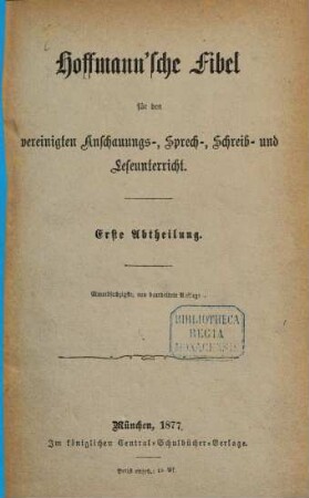 Hoffmann'sche Fibel für den vereinigten Anschauungs-, Sprech-, Schreib- und Leseunterricht, 1