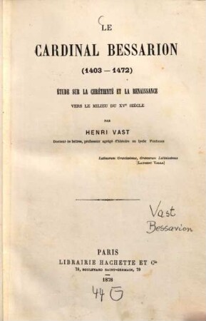 Le Cardinal Bessarion : (1403 - 1472) ; Étude sur la chrétienté et la Renaissance vers le milieu du XVe siècle