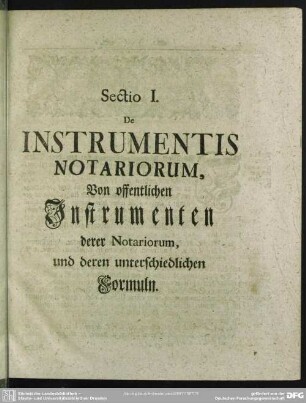 Sectio I. De Instrumentis Notariorum, Von offentlichen Instrumenten derer Notariorum, und deren unterschiedlichen Formuln