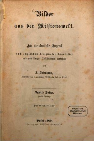 Bilder aus der Missionswelt : Für die deutsche Jugend nach englischen Originalen bearbeitet und mit kurzen Erklärungen versehen von J. Josenhans. 2